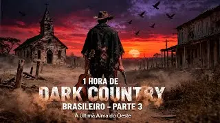 1 Hora de Dark Country BR - PARTE 3 - Top BR & Trending Music - Dark Country - velho oeste