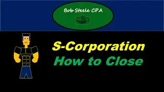 S-Corporation How to Close - Liquidation