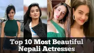 Top 10 Most Beautiful Nepali Actresses 2024 | Nepali Actress
