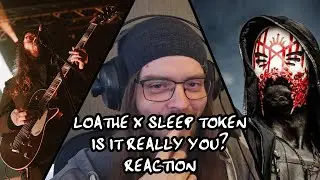 WE ARE CIRCLING BACK, AS PROMISED!!! | Sleep Token X Loathe - Is It Really You? (REACTION)