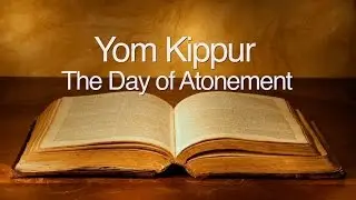 Yom Kippur: The Day of Atonement