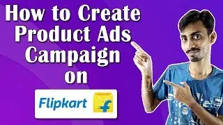 How To Create Product Ads on Flipkart Step By Step Process | Ecommerce Ideas