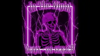 DrayX & DR $ERACH - In The Night