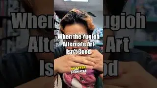 When the Alternate Art Isn't Good Yugioh