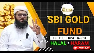SBI Gold Fund Halal Hai Ya Haram? | Islamic Ruling on Gold ETF Investment