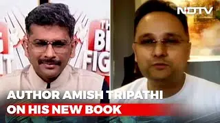 Author Amish Tripathi On Religion, Sensitivity And Hate | The Big Fight