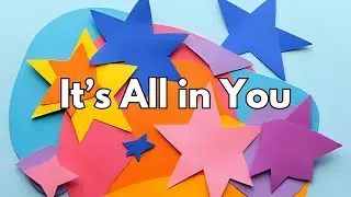 It's All in You