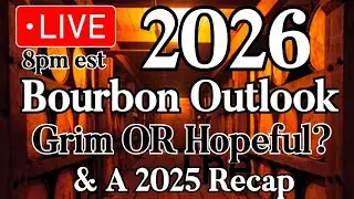 The 2026 Bourbon Outlook, Grim OR Hopeful?