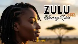 🔴 LIVE Zulu Healing Music | Calming African Vocals for Peace & Deep Relaxation