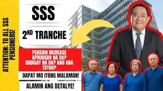 ⛔ SSS PENSIONERS! SSS 2ND TRANCHE PENSION INCREASE! APRUBADO NA BA AT IBIBIGAY NA? ANO ANG TOTOO?