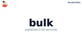 BULK - Meaning and Pronunciation