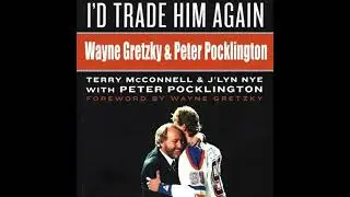 I'd Trade Him Again: Wayne Gretzky & Peter Pocklington - J'lyn Nye