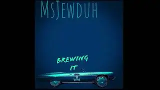 MsJewduh Brewing It