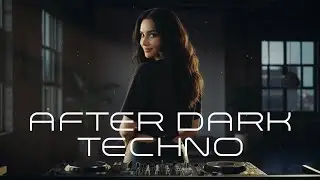 After Dark Techno Mix | Uplifting Vocal & Melodic Techno | 128 BPM