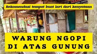 WARUNG KOPI DI ATAS GUNUNG COCOK BUAT LARI DARI TANGIHAN PINJOL