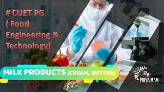 MILK PRODUCTS CREAM & BUTTER  #CUET PG (Food engineering and technology)MTQP06 (Part-1)