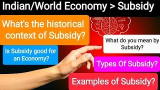 Meaning of #Subsidy?TyPes of subsidy?Origin of subsidy?#Is_subsidy_good_for_an_Economy?#Examples