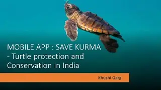 KURMA MOBILE APP to SAVE TURTLES | Science & Technology | Current Affairs | UPSC, State PCS PRELIMS