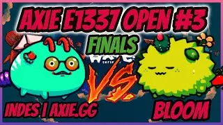 Axie Open #3 GRAND FINALS | Indes VS Bloom | AXIE INFINITY
