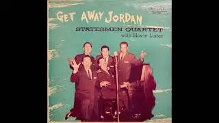 Get Away Jordan [1959] - The Statesmen Quartet with Hovie Lister
