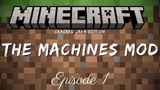 The Machines Mod - Create Mod: Episode 1- Cracked Java Edition