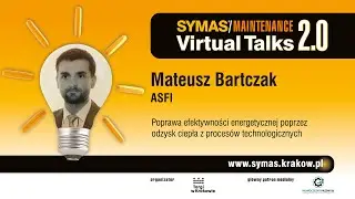 SYMAS&reg;/MAINTENANCE Virtual Talks 2.0 - Mateusz Bartczak, ASFI