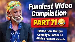 Funniest Video Compilation Part 71 😂 | Bishop Ben, Kikuyu Comedy, Pastor JJ Gitahi & Pastor Nganga