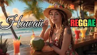 Hawaiian Reggae 2025 🌺 Island Love & Reggae Grooves 💕