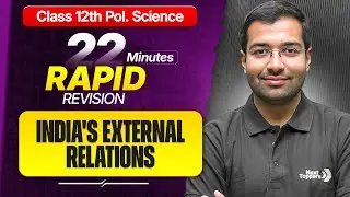 India's External Relations Class 12 RAPID REVISION | 12th Political Science Chapter-4 One Shot