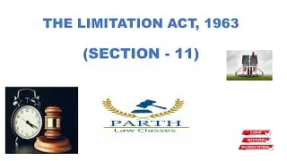 THE LIMITATION ACT, 1963 (SECTION - 11)