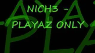 NICH3 - PLAYAZ ONLY