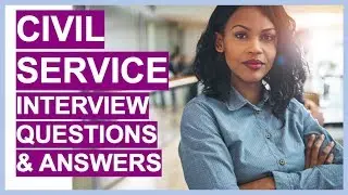 CIVIL SERVICE Interview Questions and Answers! (Civil Service Competency Framework)