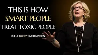 7 CLEVER WAYS TO DEAL WITH TOXIC PEOPLE || BRENE BR...