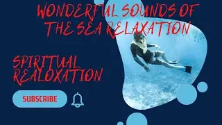 Wonderful Sounds of the Sea Relaxation