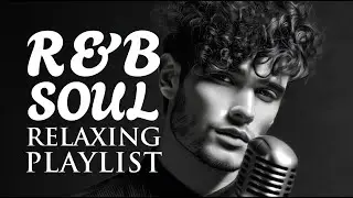 [Relax R&B] Soft Soul Playlist &ndash; A Quiet Time to Find Yourself Again  | Focus /Study / Work