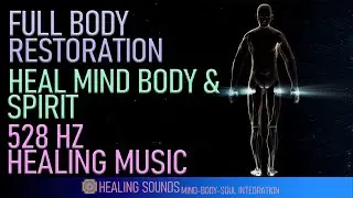 Full Body Restoration | Receive Strong Aura Energy | Heal Mind Body & Spirit | 528 Hz Music