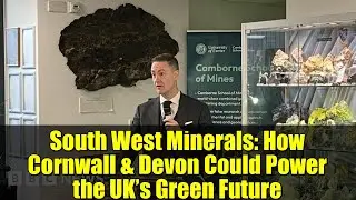 South West Minerals: How Cornwall & Devon Could Power the UK&rsquo;s Green Future