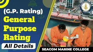 G.P. Rating Course Details | Career Option after 12th | Dream Future in Marine Industry