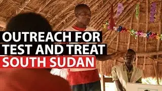 HIV | Community outreach spreads the word about test and treat in South Sudan