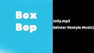 Jolly.mp3(Box Bop Winter Restyle Music)