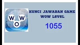 kunci jawaban game Wow Level 1055 | Wow permainan