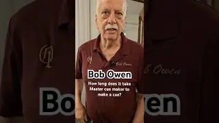 How long does it take Master cue maker Bob Owen to make a cue?