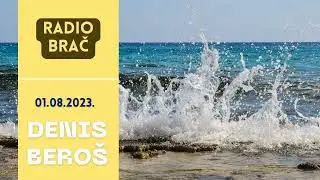 01.08.2023. - Denis Bero&scaron; - Radio Brač