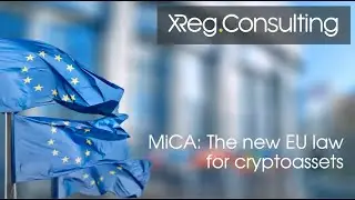 XReg Consulting Presents - EU Markets in Crypto-assets (MiCA) Webinar  - September 23 2020