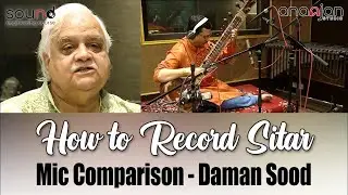 How to Record Sitar | Rahul Chatterjee | Daman Sood | Sound Engineering Course TUTORIALS