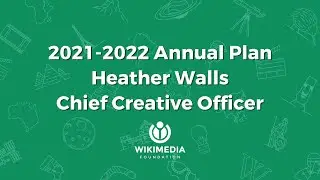 Communications Department Highlights from the Wikimedia Foundation 2021-2022 Annual Plan
