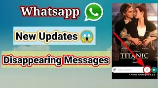WhatsApp Disappearing Message|WhatsApp 2021 new feature|What is WhatsApp Disappearing Message|Update