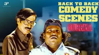 என்னைக்காவது ஒரு நாள் இந்த Gurkha-வ தேடி வருவிங்க..! | Gurkha Comedy Scenes | Yogi Babu | Charle