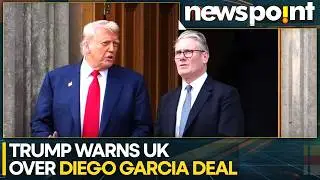 US-UK Tensions Rise: Trump Warns UK Over Diego Garcia Deal | Chagos Islands Row | NEWSPOINT