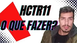 HCTR11 o que fazer?